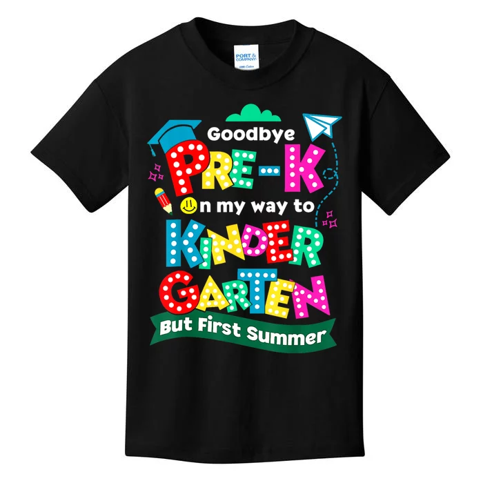 Goodbye Prek Graduation To Kindergarten First Summer Kids T-Shirt