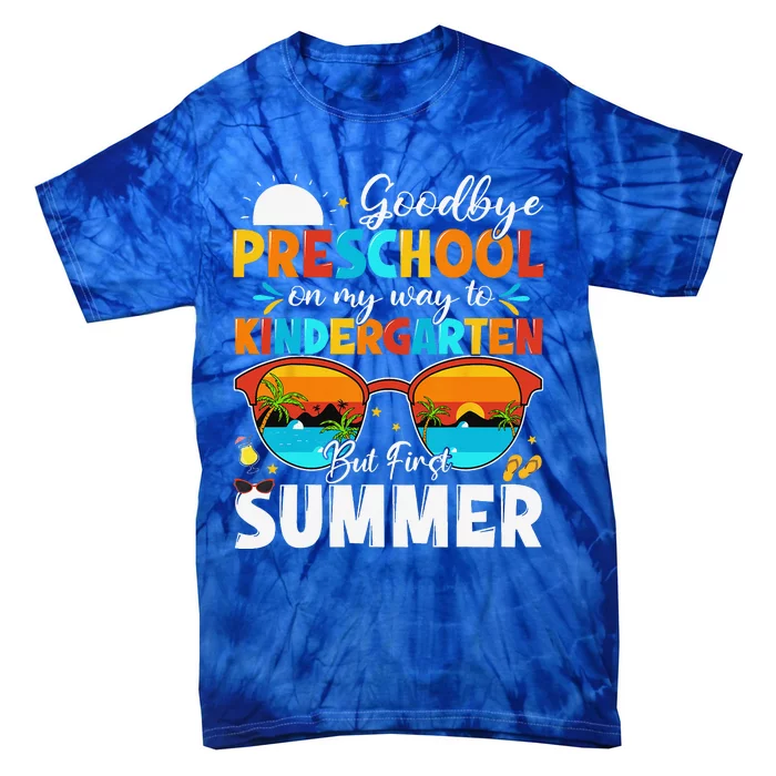 Goodbye Preschool Graduation To Kindergarten Hello Summer Tie-Dye T-Shirt