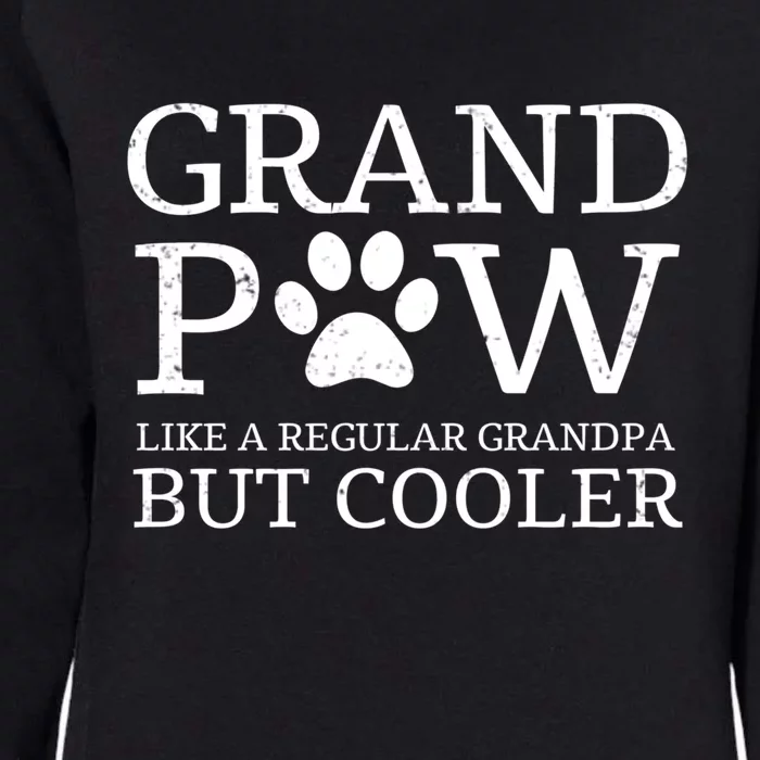 Grand Paw Gift Like Regular Grandpa But Cooler Dog Lovers Gift Womens California Wash Sweatshirt