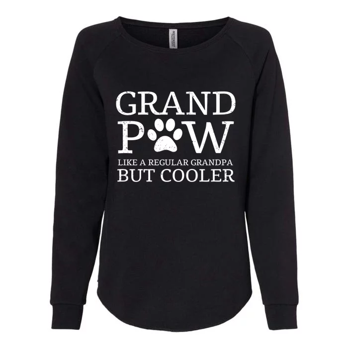 Grand Paw Gift Like Regular Grandpa But Cooler Dog Lovers Gift Womens California Wash Sweatshirt