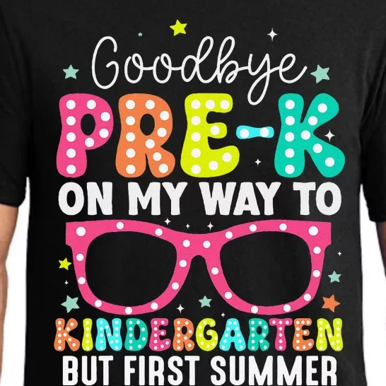 Goodbye Prek Graduation To Kindergarten First Summer Pajama Set