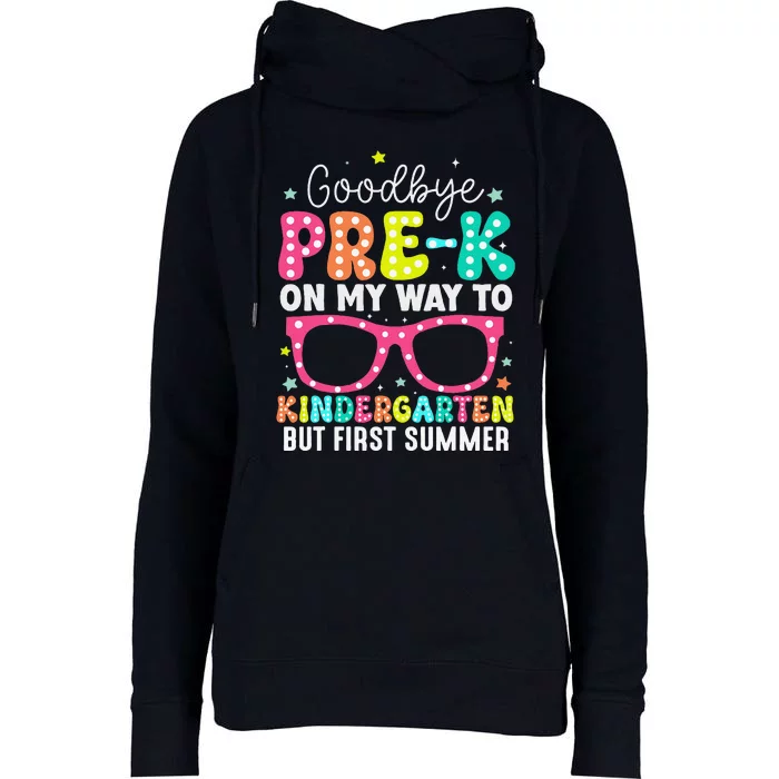 Goodbye Prek Graduation To Kindergarten First Summer Womens Funnel Neck Pullover Hood