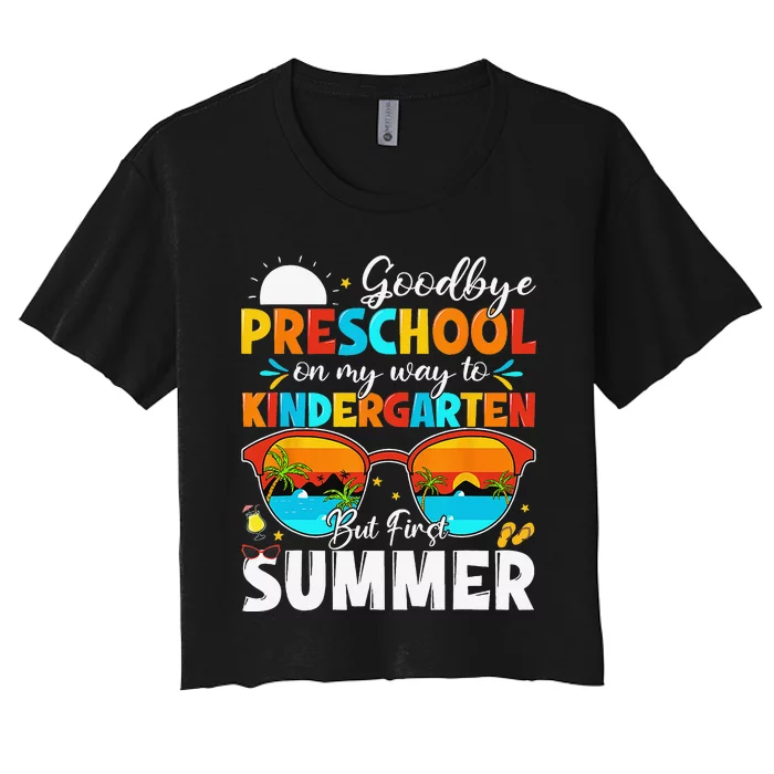 Goodbye Preschool Graduation To Kindergarten Hello Summer Women's Crop Top Tee