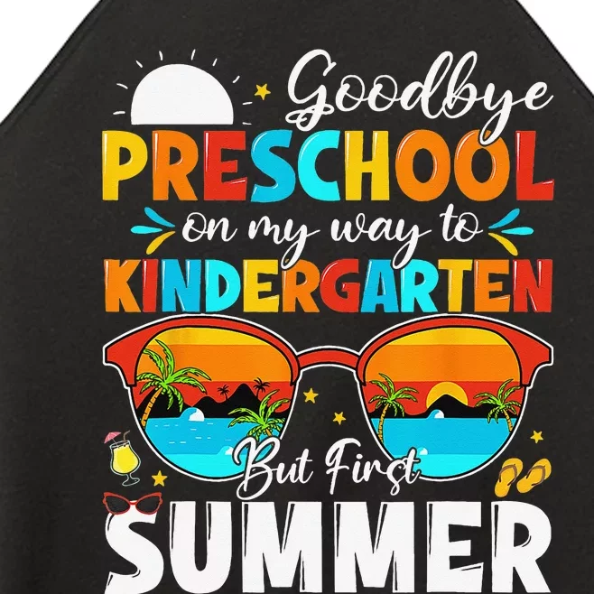 Goodbye Preschool Graduation To Kindergarten Hello Summer Women’s Perfect Tri Rocker Tank