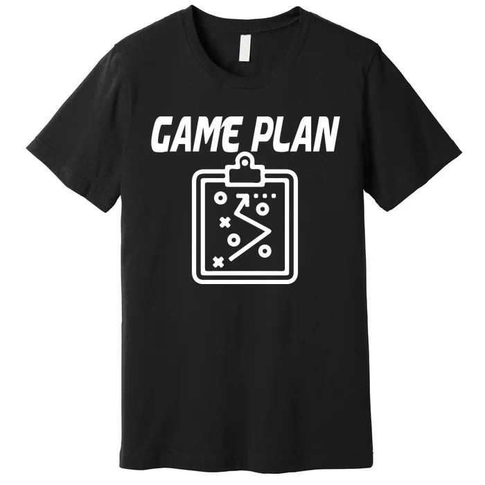 Game Plan Premium T-Shirt