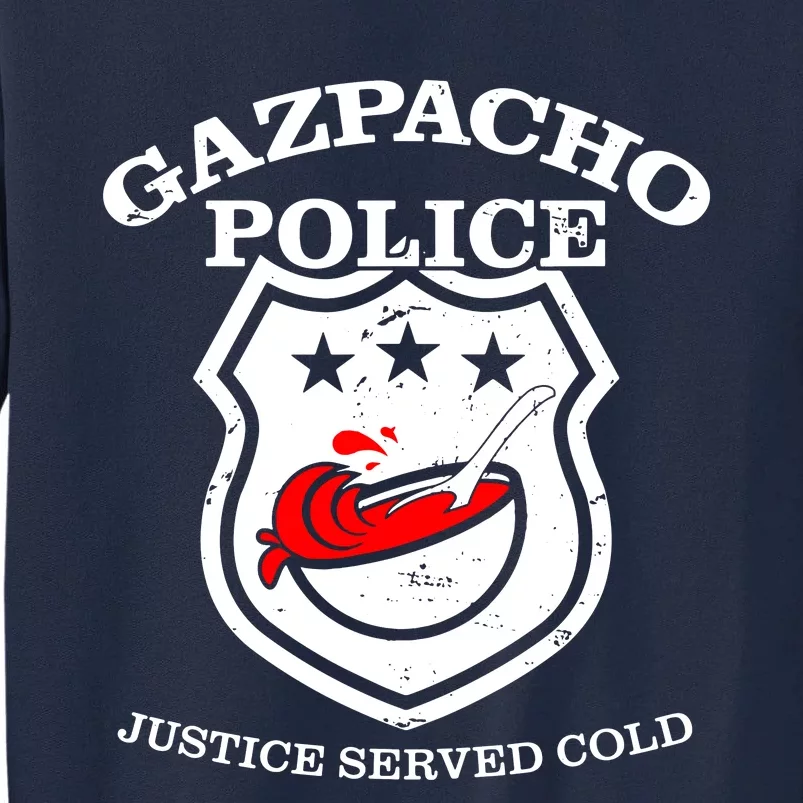 Gazpacho Police Tall Sweatshirt