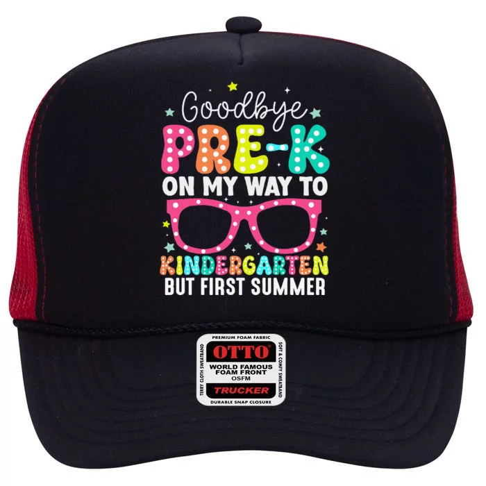 Goodbye Prek Graduation To Kindergarten First Summer High Crown Mesh Trucker Hat