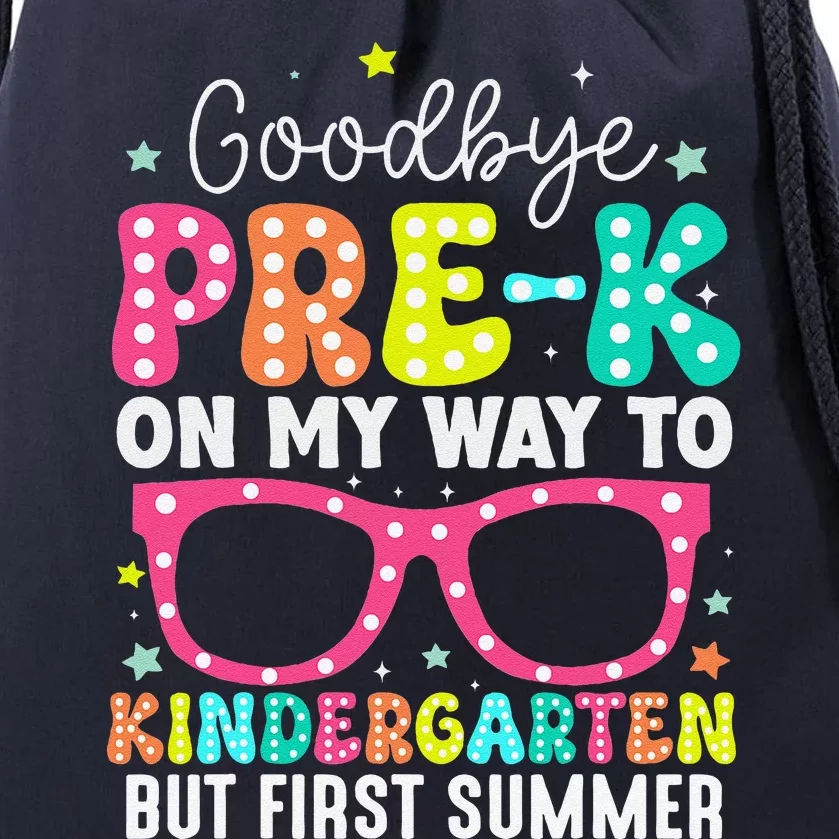 Goodbye Prek Graduation To Kindergarten First Summer Drawstring Bag