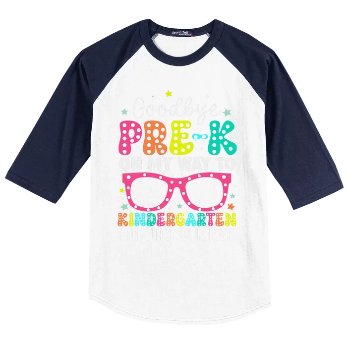 Goodbye Prek Graduation To Kindergarten First Summer Baseball Sleeve Shirt