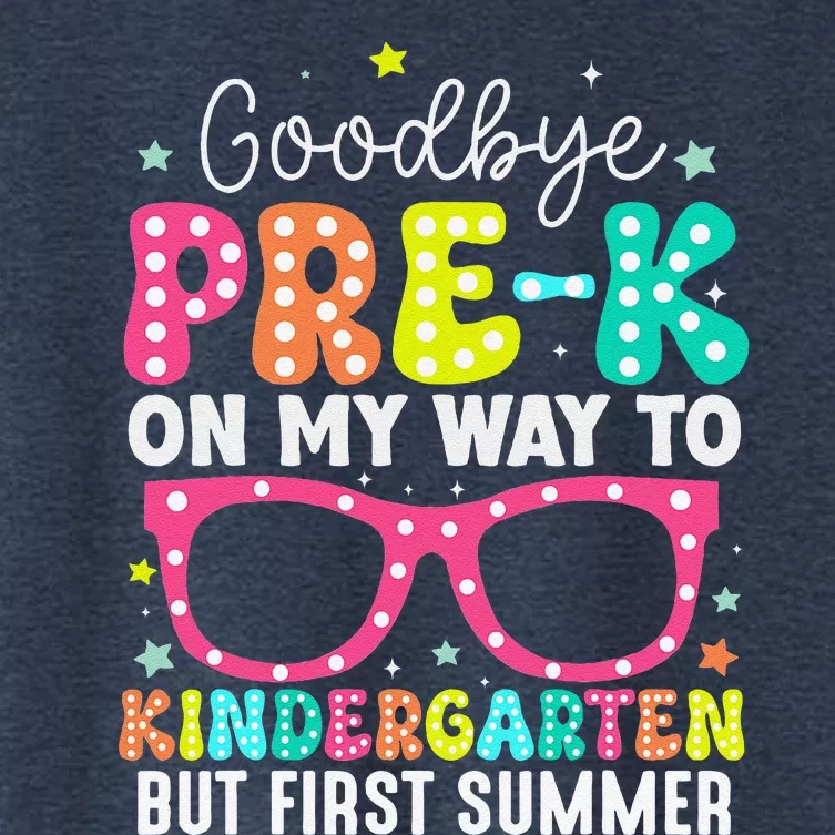 Goodbye Prek Graduation To Kindergarten First Summer Women's Crop Top Tee