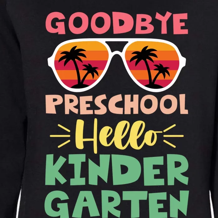 Goodbye Preschool Hello Kindergarten Goodbye Preschool Gift Womens California Wash Sweatshirt