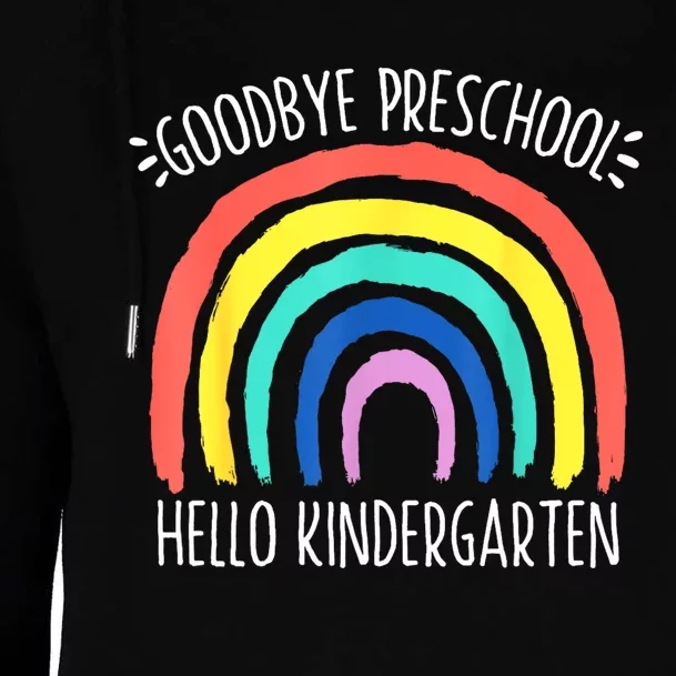 Goodbye Preschool Hello Kindergarten School Teacher Student Womens Funnel Neck Pullover Hood