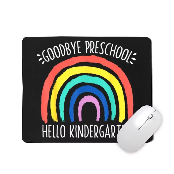 Goodbye Preschool Hello Kindergarten School Teacher Student Mousepad