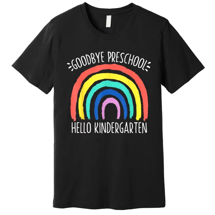 Goodbye Preschool Hello Kindergarten School Teacher Student Premium T-Shirt