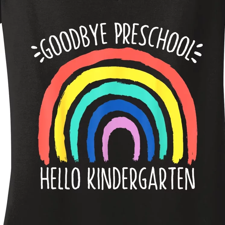 Goodbye Preschool Hello Kindergarten School Teacher Student Women's V-Neck T-Shirt