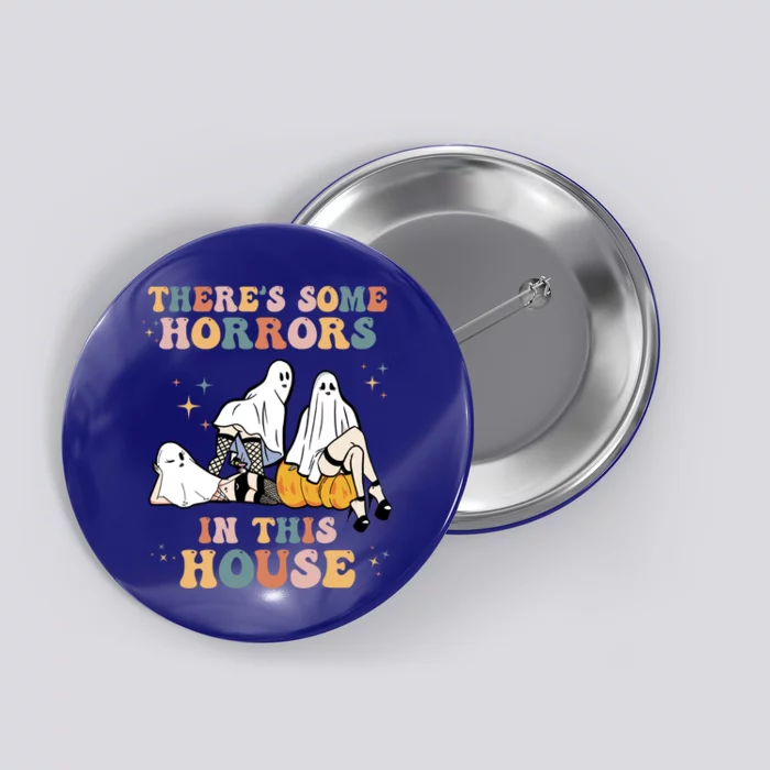 Ghost Pumpkin Halloween Theres Some Horrors In This House Gift Button