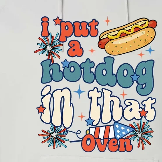 Groovy Put Hotdog In That Oven 4th Of July Pregnancy Performance Fleece Hoodie