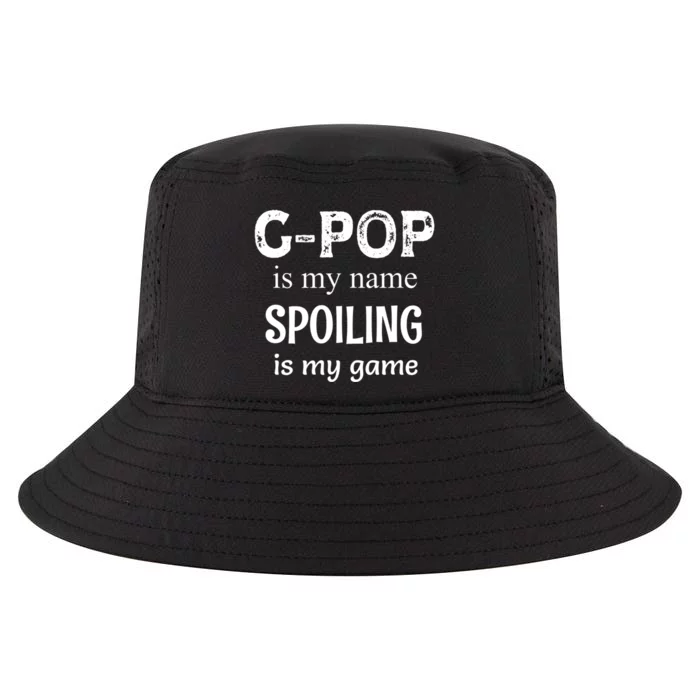 G Pop Is My Name Spoiling Is My Game Grandpop Grandpa Cool Comfort Performance Bucket Hat