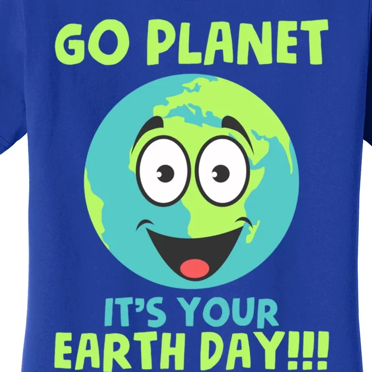 Go Planet Its Your Earth Day Birthday 50th Anniversary Gift Women's T-Shirt