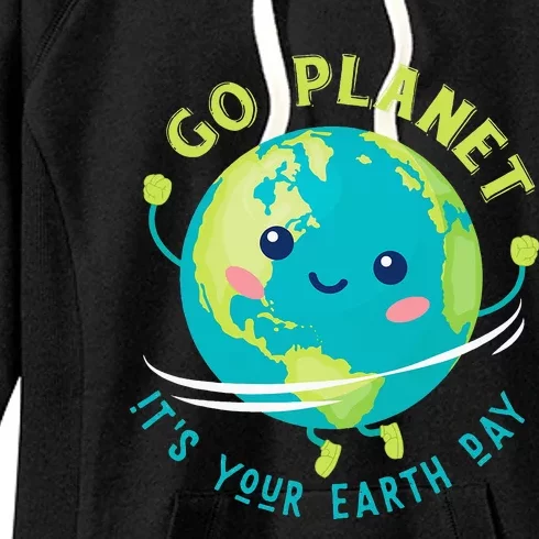 Go Planet Its Your Earth Day Women's Fleece Hoodie