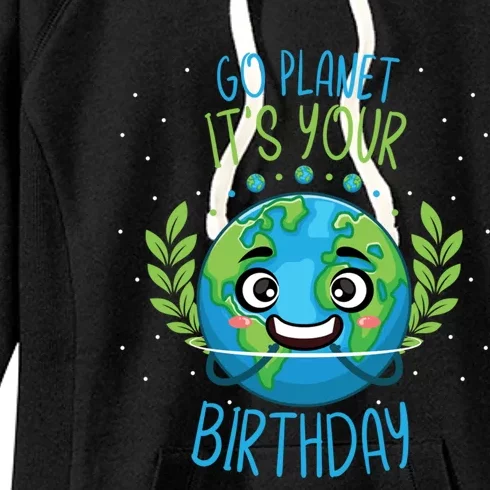 Go Planet It’s Your Birthday Fun Earth Day Planet Cute Gift Women's Fleece Hoodie