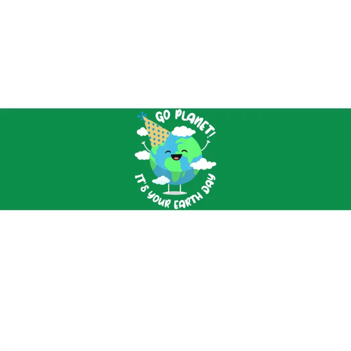 Go Planet It's Your Earth Day Cute Gift Bumper Sticker