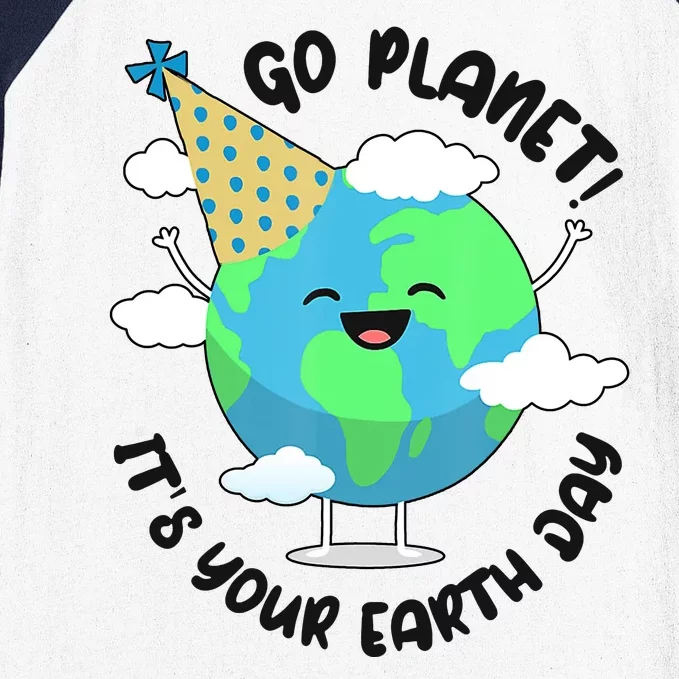 Go Planet It's Your Earth Day Cute Gift Baseball Sleeve Shirt