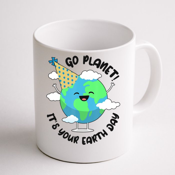 Go Planet It's Your Earth Day Cute Gift Front & Back Coffee Mug