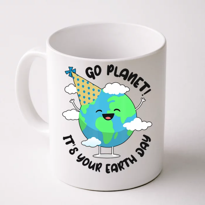 Go Planet It's Your Earth Day Cute Gift Front & Back Coffee Mug