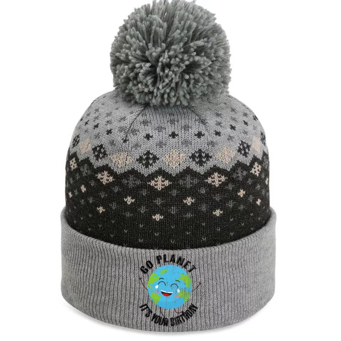 Go Planet Its Your Birthday Happy Earth Day Distressed The Baniff Cuffed Pom Beanie