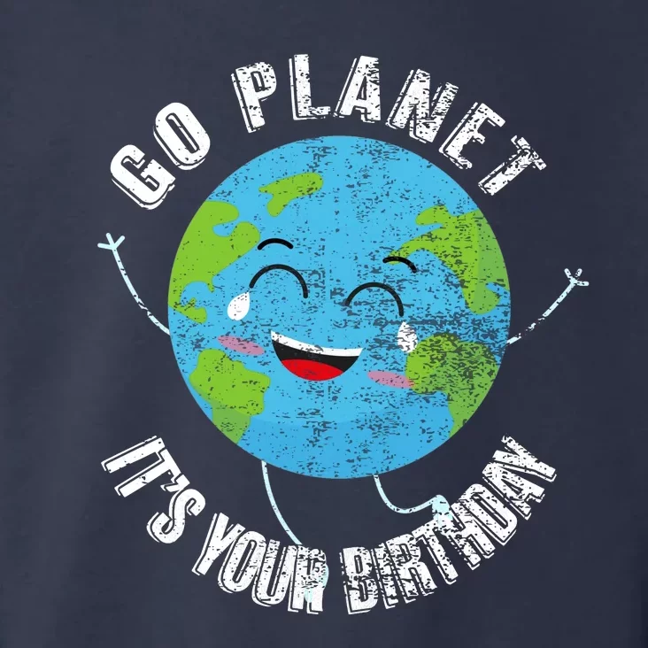 Go Planet Its Your Birthday Happy Earth Day Distressed Toddler Hoodie