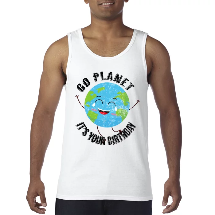 Go Planet Its Your Birthday Happy Earth Day Distressed Tank Top