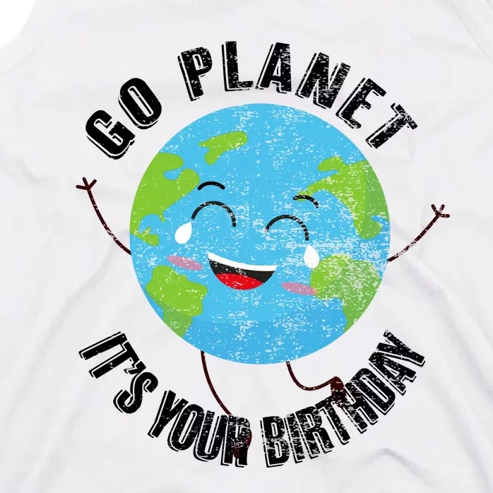 Go Planet Its Your Birthday Happy Earth Day Distressed Tank Top