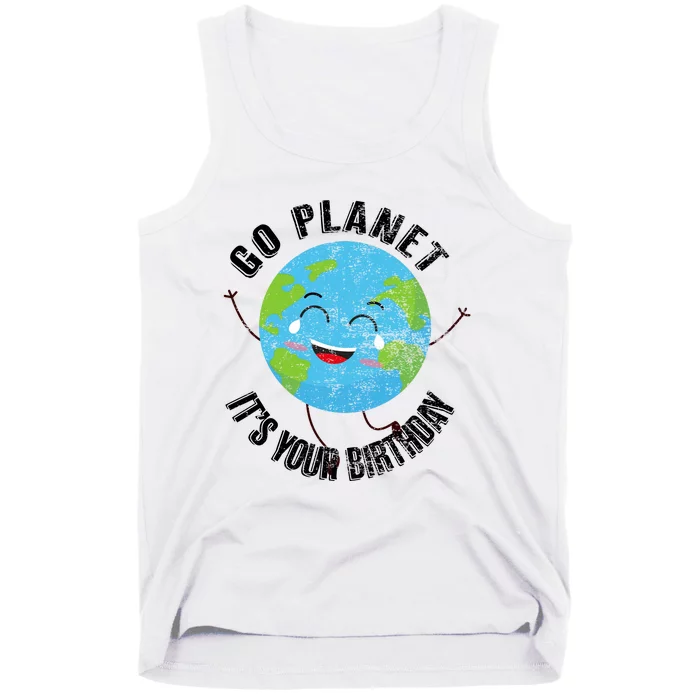 Go Planet Its Your Birthday Happy Earth Day Distressed Tank Top