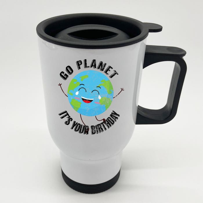 Go Planet Its Your Birthday Happy Earth Day Distressed Front & Back Stainless Steel Travel Mug