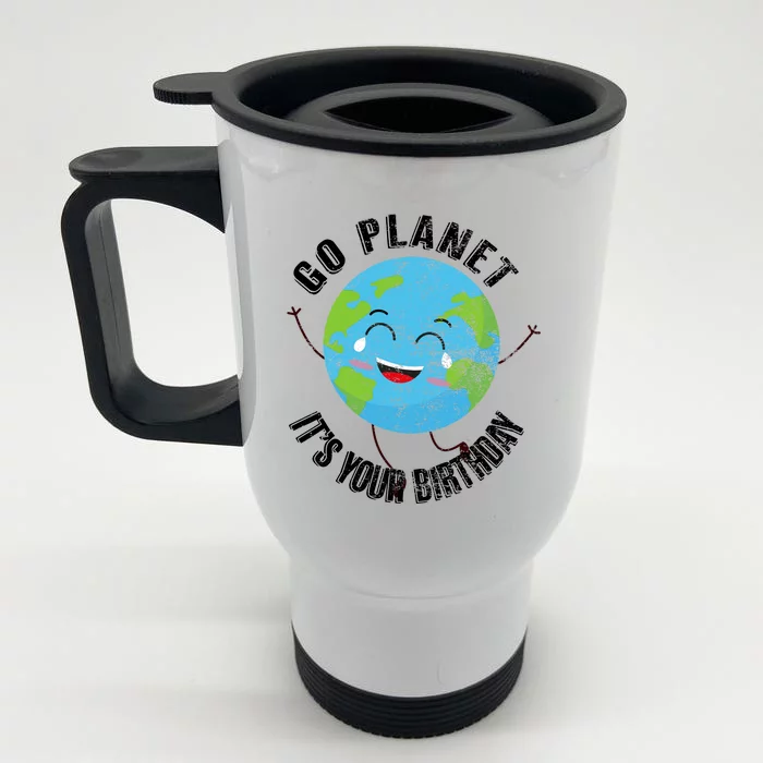 Go Planet Its Your Birthday Happy Earth Day Distressed Front & Back Stainless Steel Travel Mug