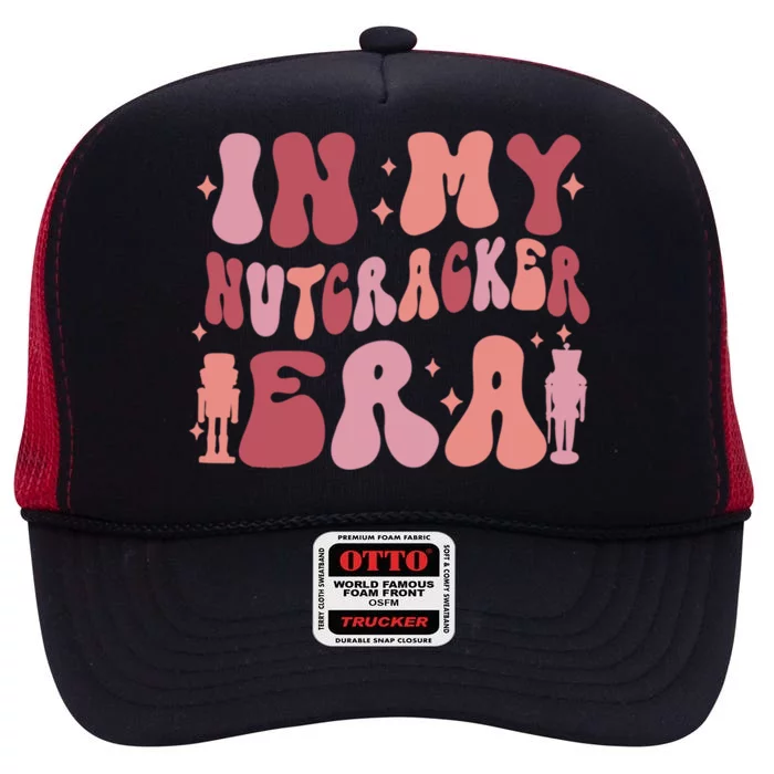 Groovy Pink In My Nutcracker Era Christmas Ballet Squad Gift High Crown Mesh Trucker Hat