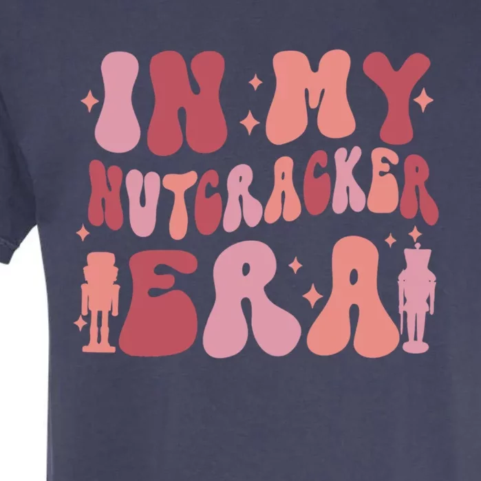 Groovy Pink In My Nutcracker Era Christmas Ballet Squad Gift Garment-Dyed Heavyweight T-Shirt