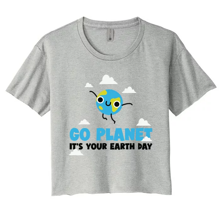 Go Planet It’s Your Earth Day Cute Planet April 22 Earth Day Women's Crop Top Tee