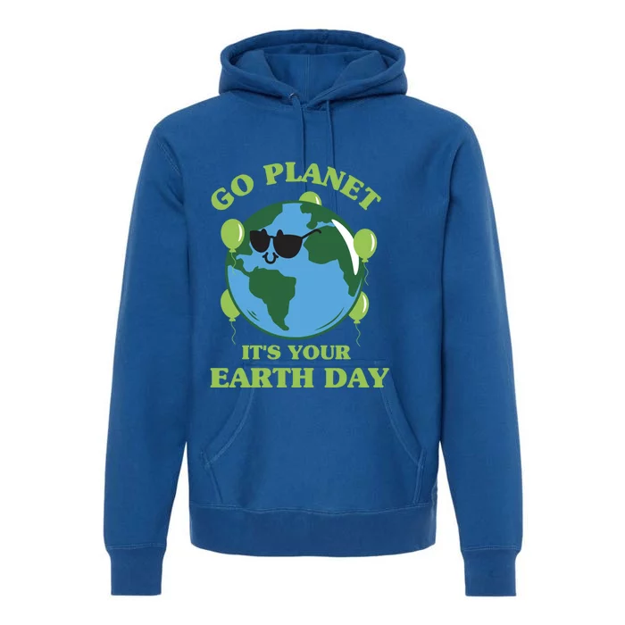 Go Planet It's Your Earth Day Funny Cute Earth Day Gift Premium Hoodie