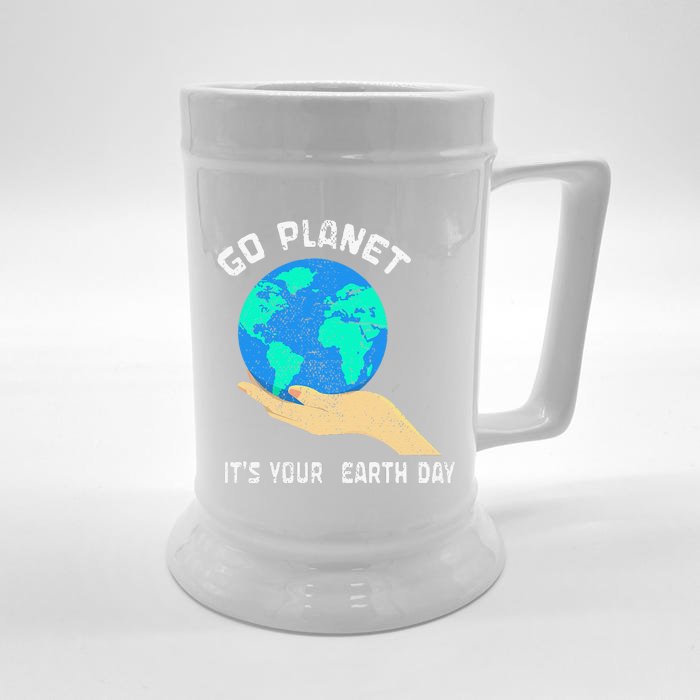 Go Planet Its Your Earth Day Planet Anniversary Earth Day Front & Back Beer Stein