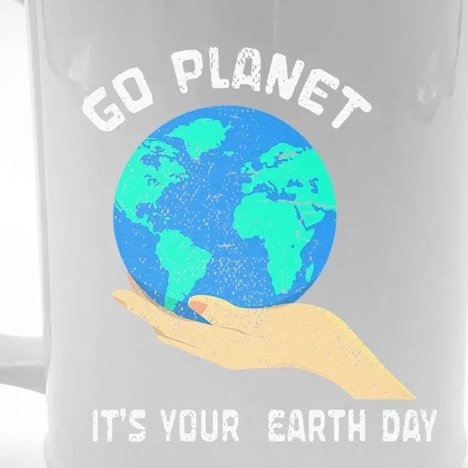 Go Planet Its Your Earth Day Planet Anniversary Earth Day Front & Back Beer Stein