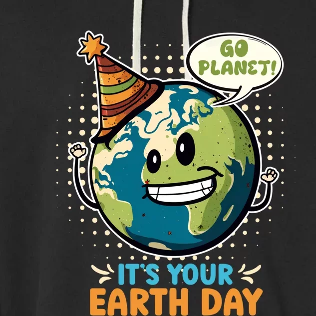 Go Planet It´s Your Earth Day Save The Earth Meaningful Gift Garment-Dyed Fleece Hoodie