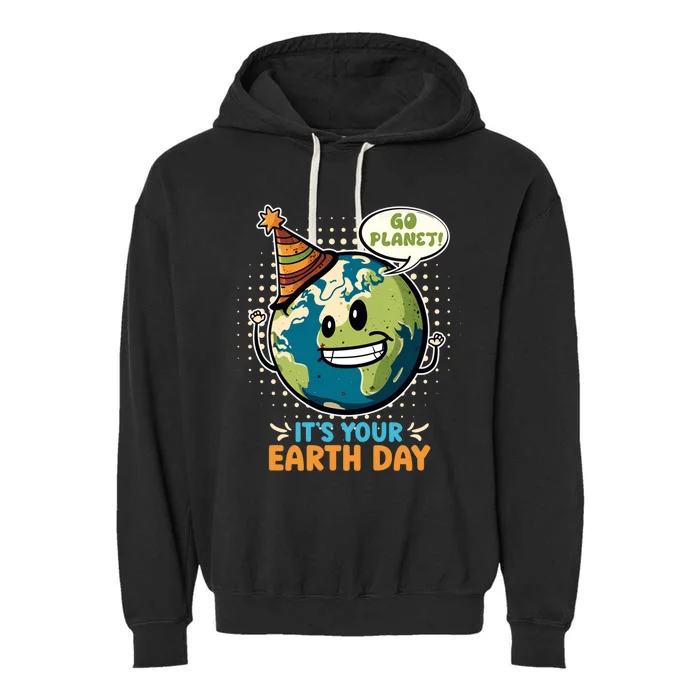 Go Planet It´s Your Earth Day Save The Earth Meaningful Gift Garment-Dyed Fleece Hoodie