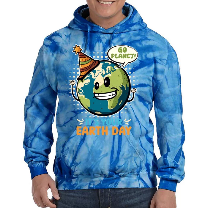 Go Planet It´s Your Earth Day Save The Earth Meaningful Gift Tie Dye Hoodie