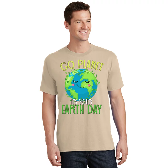 Go Planet Its Your Earth Day Women T-Shirt