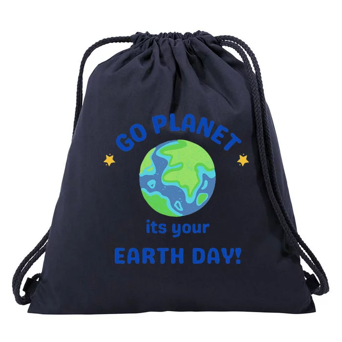 Go Planet Its Your Earth Day Drawstring Bag