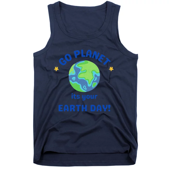 Go Planet Its Your Earth Day Tank Top