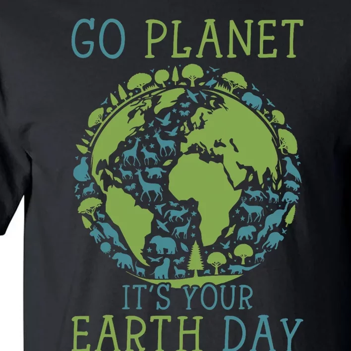 Go Planet ItS Your Earth Day 2024 Teachers Tall T-Shirt