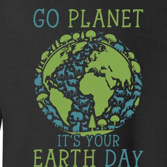 Go Planet ItS Your Earth Day 2024 Teachers Toddler Sweatshirt